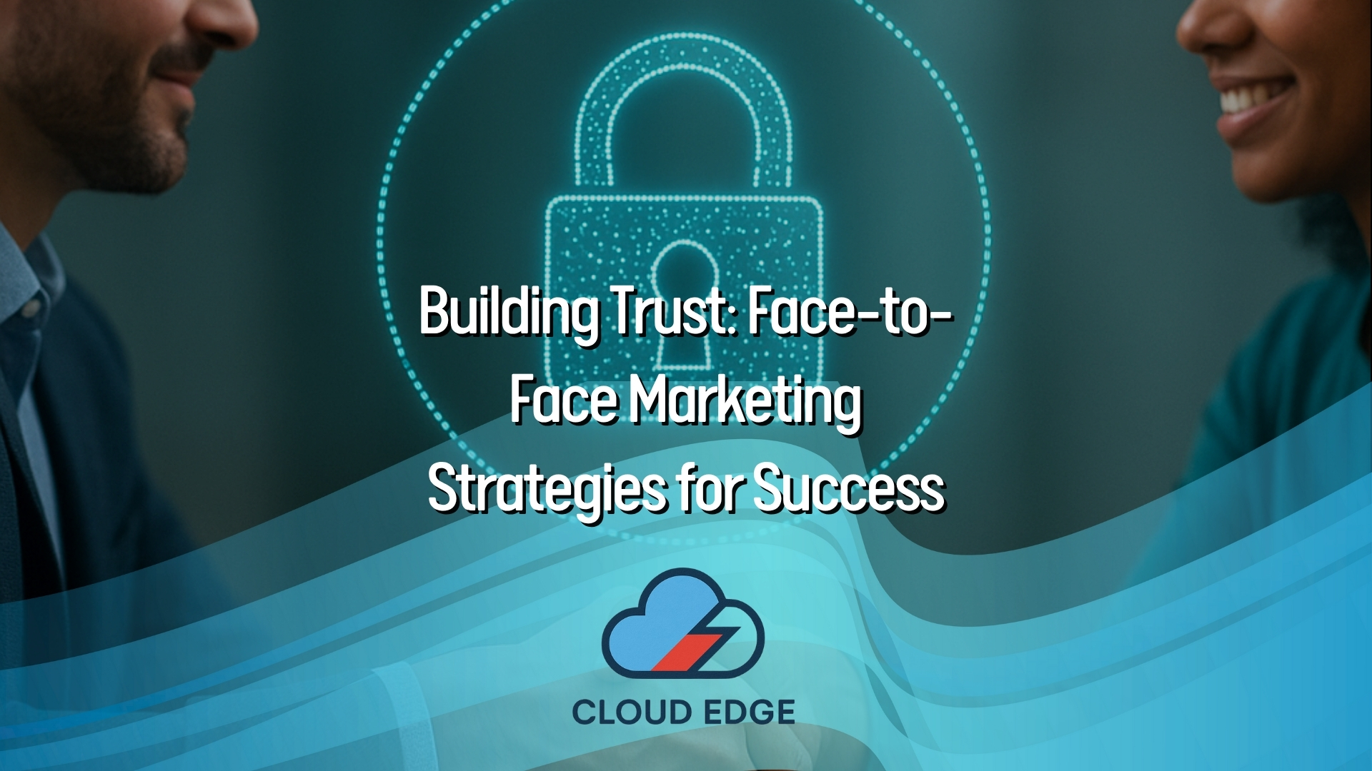 Professional face-to-face marketing interaction symbolising brand trust and connection, reflecting the approach of Cloud Edge, based in Colchester